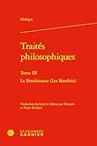  Traités philosophiques: La Bienfaisance (Les Bienfaits) (Tome III)