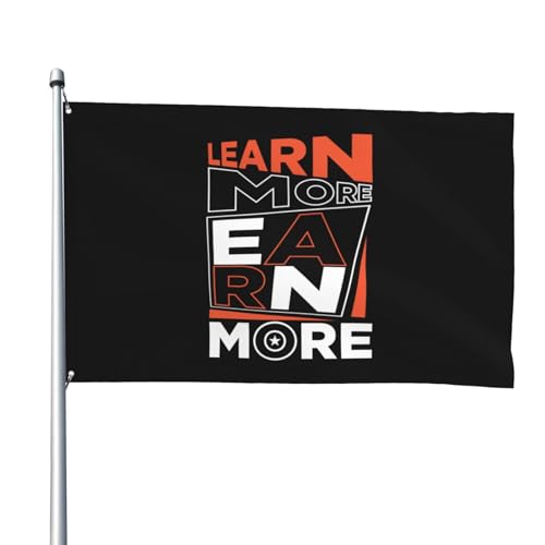Learn More Earn More Flag 4x6 Ft Heavy Duty Banner Durable Yard Outdoor Flags Decoration For All Seasons