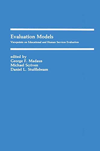 Evaluation Models: Viewpoints on Educational and Human Services E...