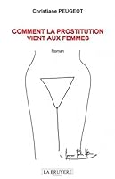 COMMENT LA PROSTITUTION VIENT AUX FEMMES 2750006864 Book Cover