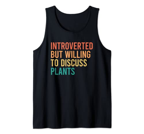 Introverted But Willing To Discuss Plants Camiseta sin Mangas