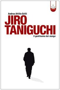Télécharger Jiro Taniguchi. Il gentiluomo dei manga. Ediz. illustrata Livre PDF Gratuit