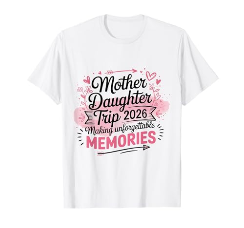 Mother Daughter Trip 2026 T-Shirt