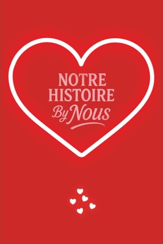 Notre Histoire by Nous : Livre à remplir à deux: Un carnet interactif où chaque page propose des questions à remplir ensemble, idée cadeau couple (French Edition)