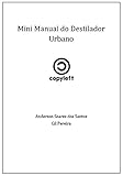 Minimanual do Destilador Urbano (Portuguese Edition)