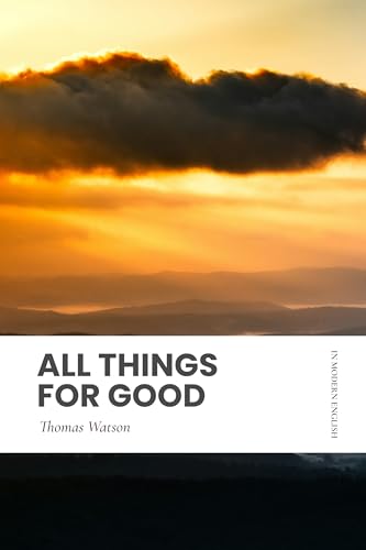 All Things for Good: In Modern English (English Edition)