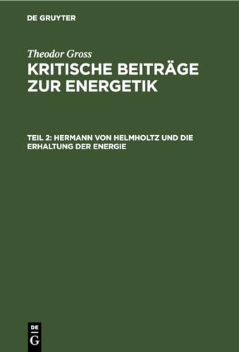 Hermann von Helmholtz und die Erhaltung der Energie: KBENERG-B, Band 2 (Kritische Beiträge zur Energetik)