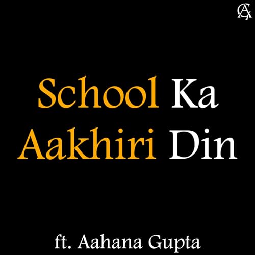 #12 | School Ka Aakhiri Din | Heart Touching Poem on School Farewell by Aahana Gupta