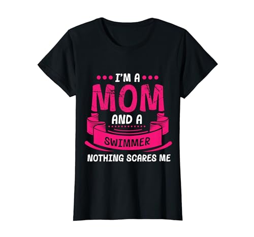 Ich bin eine Mutter und Schwimmerin Nichts macht mir Angst Schwimmen lustig T-Shirt