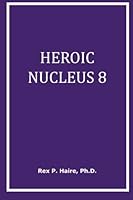 Heroic Nucleus 8 1508438196 Book Cover