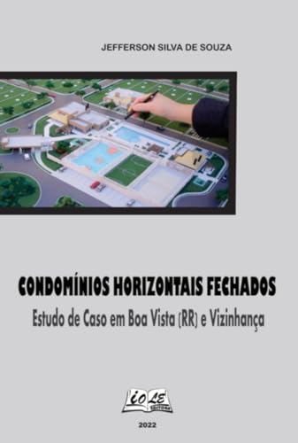 Condomínios Horizontais Fechados: Estudo De Caso Em Boa Vis (Portuguese Edition)
