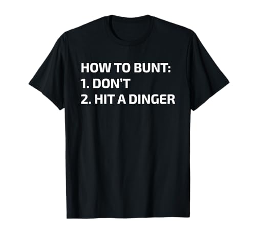 How To Bunt: 1 Don't 2 Hit A Dinger | Jugador de béisbol divertido Camiseta