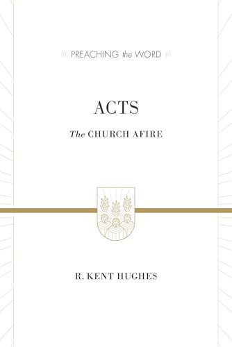 Acts: The Church Afire (Preaching the Word)