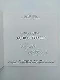  Rinaldo Riotta Galleria d\'arte contemporanea. L\'allegria del colore. Achille Perilli (con dedica e firma dell\'artista)