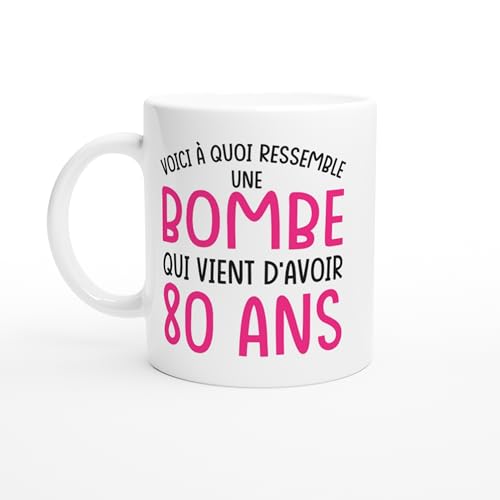 PassionCadeau Mug Anniversaire Femme 80 ans Voici à quoi ressemble une bombe qui vient d'avoir 80 ans – Mug humour – tasse anniversaire – idée cadeau femme – tasse fun original