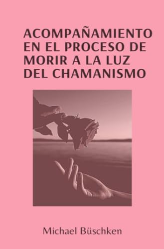 Acompañamiento en el proceso de morir a la luz del chamanismo