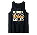 Burger Squad Funny Hamburger Fast Foodie Lovers Burger Day Tank Top