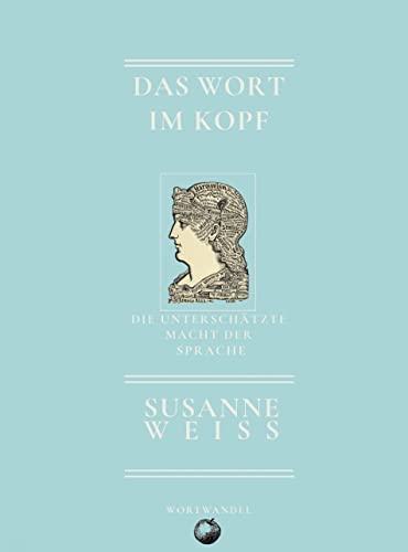Das Wort im Kopf: Die unterschätzte Macht der Sprache (German Edition)