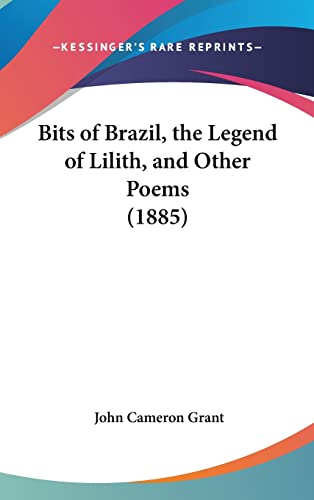 Bits of Brazil, the Legend of Lilith, and Other Poems (1885)