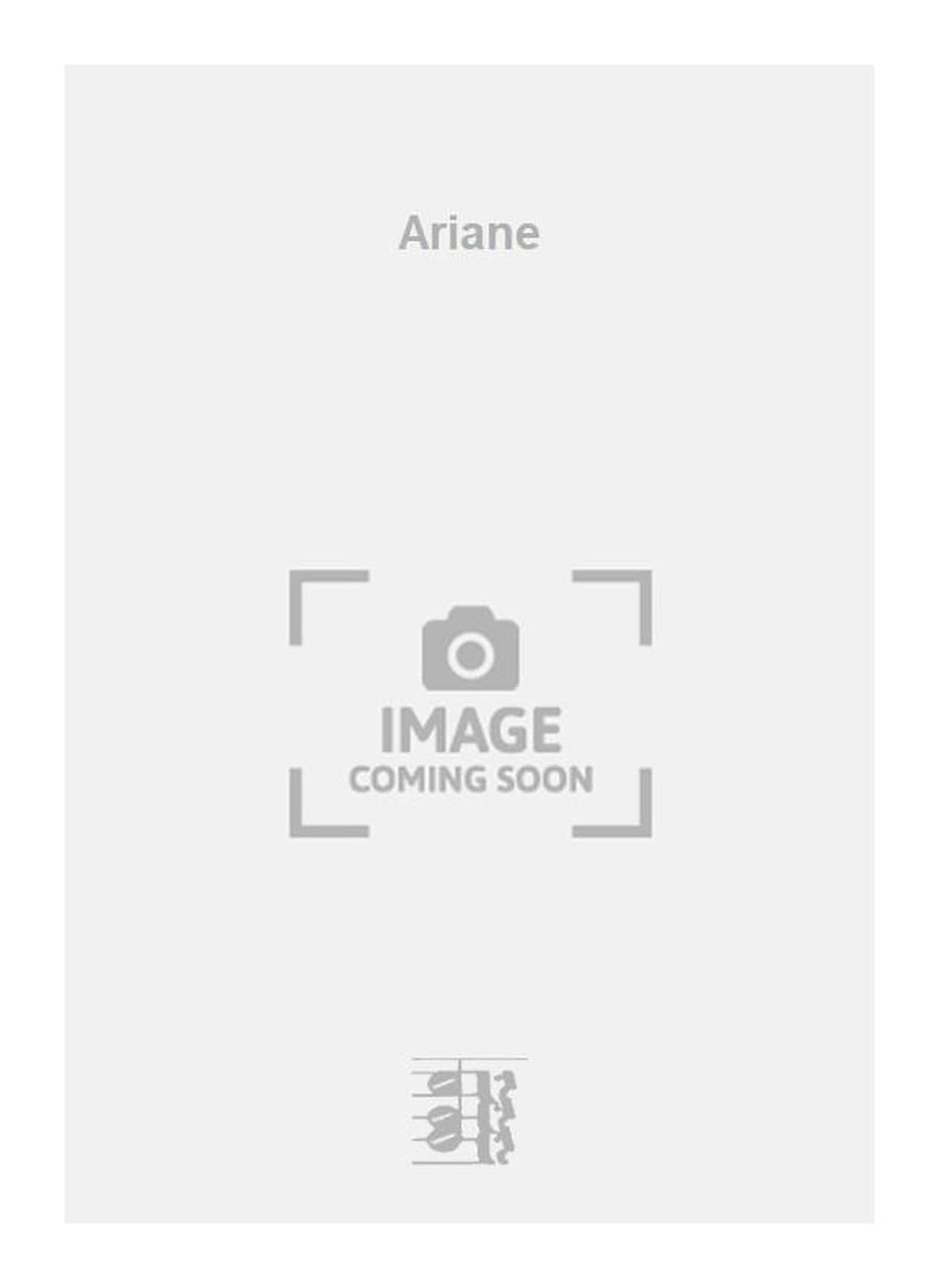 Ariane. Vocal And Piano.