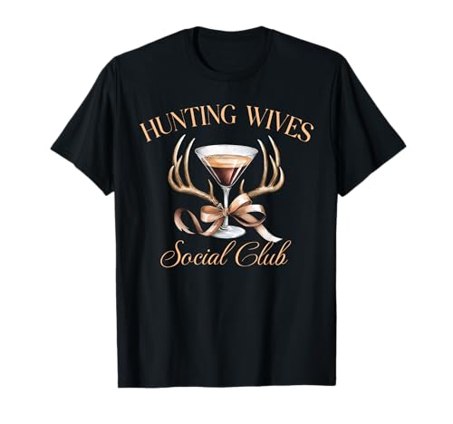 Hunting Wives Social Club Hunting Girlfriend Hunter Wife T-Shirt