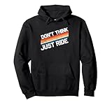Don't Think Just Ride Bicycle Biker BMXer Gift