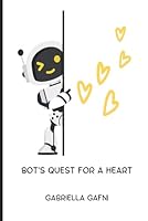 Bot's Quest for a Heart B0CQPKVCWY Book Cover