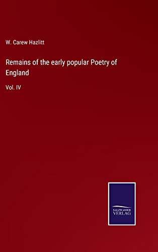 Remains of the early popular Poetry of England: Vol. IV
