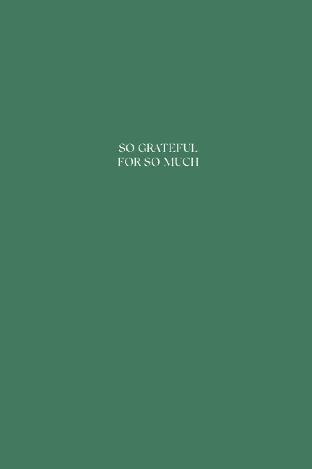 So Grateful for So Much: A 52 week Gratitude Journal for Women - Cultivate Positivity, Good Vibes, Happiness | Vintage Green (Minimalist Planners)