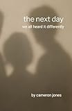 The next day: we all heard it differently