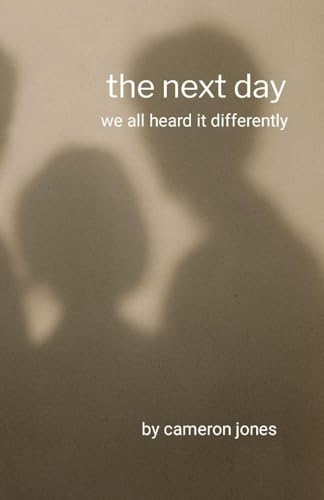 The next day: we all heard it differently