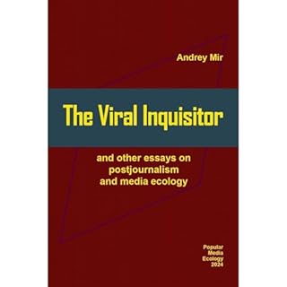 The Viral Inquisitor and other essays on postjournalism and media ecology Audiolibro Por Andrey Mir arte de portada