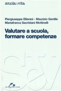  Valutare a scuola, formare competenze