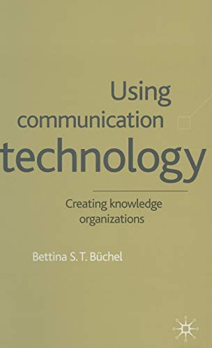 Using Communication Technology: Creating Knowledge Organizations view 2