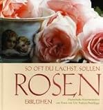  So oft Du lachst, sollen Rosen erblühen