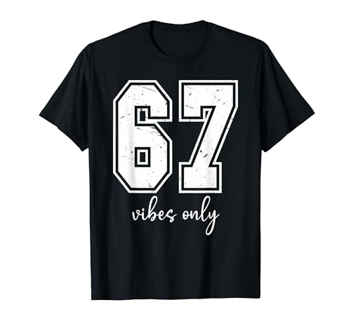 67 Vibes Only Six Seven Meme That Says 6 7 Jersey Number 67 T�V���c