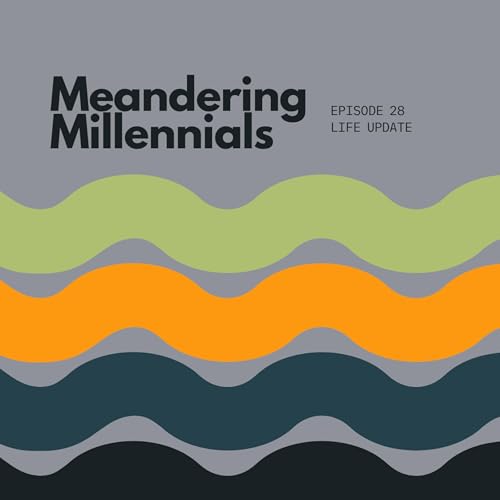 Ep 28 - Life Update