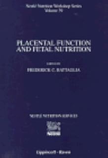 Placental Function and Fetal Nutrition (Nestle Nutrition Workshop Series)
