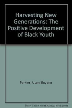 Paperback Harvesting New Generations: The Positive Development of Black Youth Book