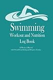 Swimming Workout and Nutrition Log Book: 12 weeks of record, Overall Goal setting and Progress tracker, Training Journal, Workout journal for clients, ... and women, Gift for Swimmer, Swimming Coach