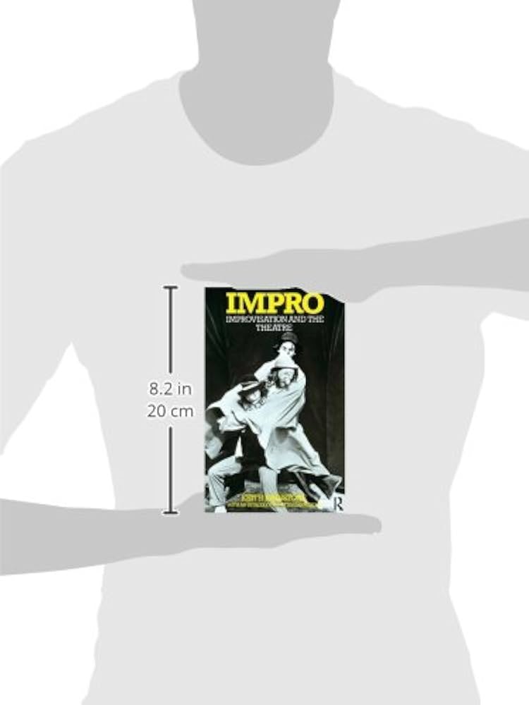 Impro: Improvisation and the Theatre: Johnstone, Keith