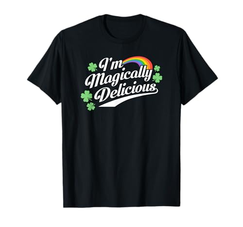 St. Patrick's Day I'm Magically Delicious T-Shirt