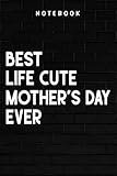life cute mother's day - wife life mom life best life cute mother's day gift sweaart: goal, business,daily notepad for men & women lined paper, work list, planning, gym