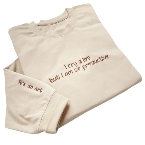 Customized Embroidered i cry a lot but i am so productive with it's an art sweatshirt | Men's casual pullover | Women's long sleeves | Personalized Custom Embroidered Hoodie