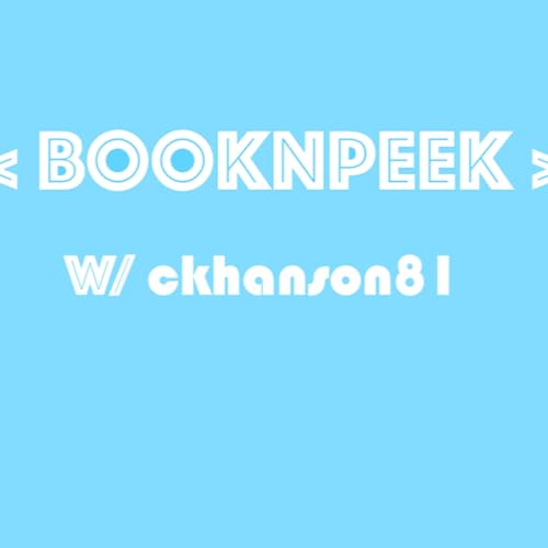 BOOKNPEEK W/ckhanson81 [episode 1]