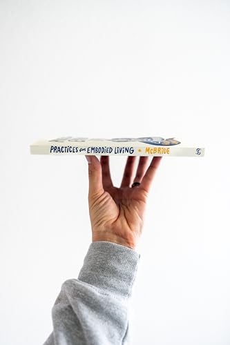 Practices for Embodied Living: Experiencing the Wisdom of Your Body--A Self Esteem Body Image Workbook - Image 3