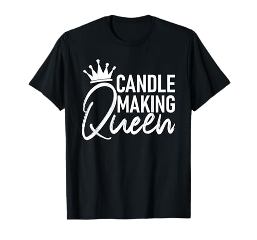 Vela Making Queen Candle Adict Candle Lover Camiseta