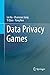 Data Privacy Games