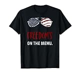 Liberty's Delicacies: Freedom's On The Menu. - 4th of July T-Shirt