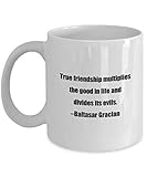 Classic Coffee Mug -True friendship multiplies the good in life and divides its evils. –Baltasar Gracian- White 11oz